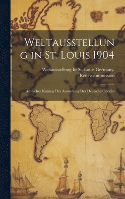 bokomslag Weltausstellung in St. Louis 1904