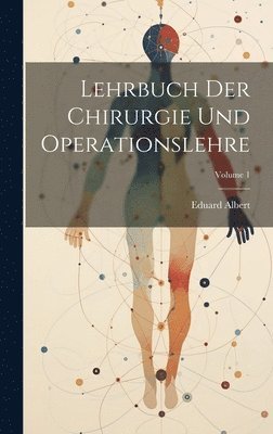 bokomslag Lehrbuch Der Chirurgie Und Operationslehre; Volume 1