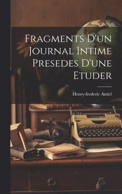 Fragments D'un Journal Intime Presedes D'une Etuder 1