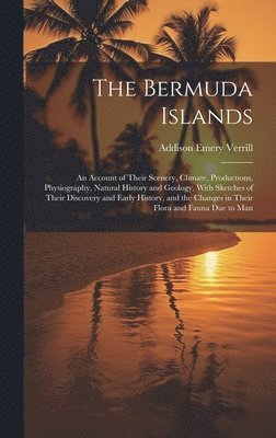 Addison Emery Verrill - Bermuda Islands, Inbunden