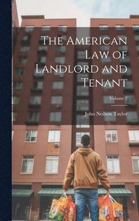 bokomslag The American Law of Landlord and Tenant; Volume 2