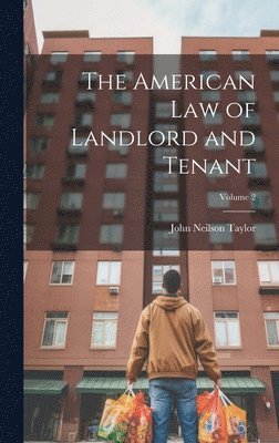 bokomslag American Law of Landlord and Tenant; Volume 2
