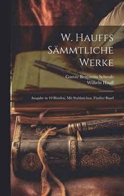 bokomslag W. Hauffs smmtliche Werke