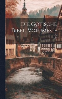 bokomslag Die Gotische Bibel, Volumes 1-2