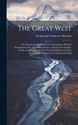 Ferdinand VanDeVeer Hayden - Great West, Inbunden