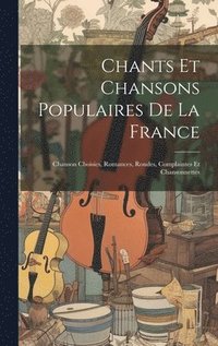 bokomslag Chants Et Chansons Populaires De La France