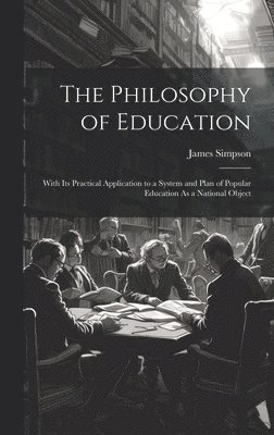 James Simpson - Philosophy of Education, Inbunden