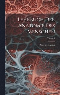 bokomslag Lehrbuch Der Anatomie Des Menschen; Volume 1