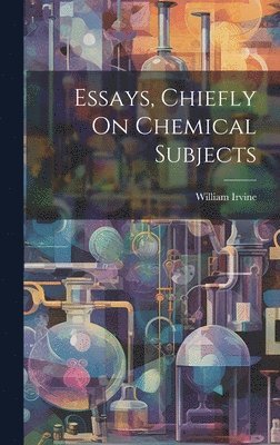 Essays, Chiefly On Chemical Subjects 1