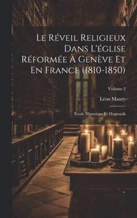 bokomslag Réveil Religieux Dans L'église Réformée À Genève Et En France (1810-1850)