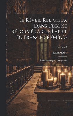 bokomslag Réveil Religieux Dans L'église Réformée À Genève Et En France (1810-1850)
