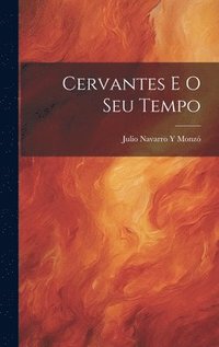 bokomslag Cervantes E O Seu Tempo