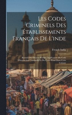 bokomslag Les Codes Criminels Des tablissements Franais De L'inde