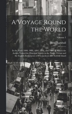 John Turnbull - Voyage Round the World, Inbunden