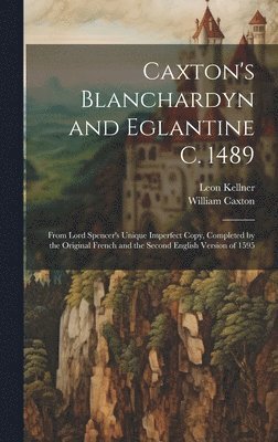 bokomslag Caxton's Blanchardyn and Eglantine C. 1489