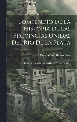 bokomslag Compendio De La Historia De Las Provincias Unidas Del Rio De La Plata