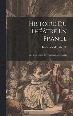 bokomslag Histoire Du Thtre En France