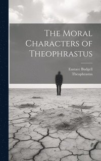 bokomslag The Moral Characters of Theophrastus