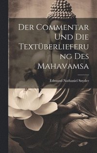 bokomslag Der Commentar Und Die Textberlieferung Des Mahavamsa