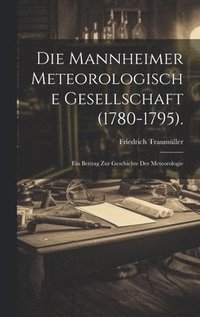 bokomslag Die Mannheimer Meteorologische Gesellschaft (1780-1795).