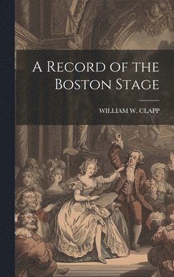 A Record of the Boston Stage 1