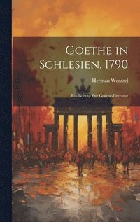 bokomslag Goethe in Schlesien, 1790