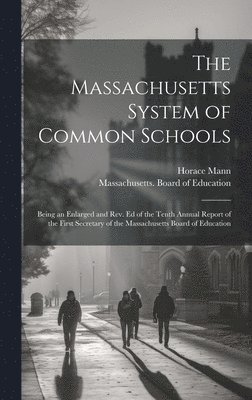 bokomslag The Massachusetts System of Common Schools