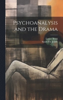 Psychoanalysis and the Drama 1