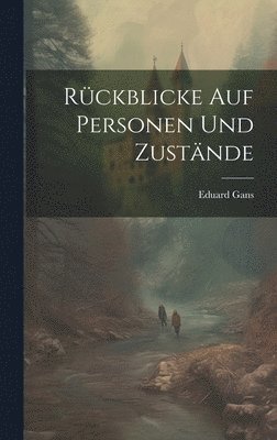 Eduard Gans - Rückblicke auf Personen und Zustände, Inbunden