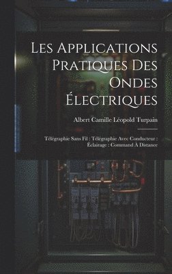 bokomslag Les Applications Pratiques Des Ondes lectriques