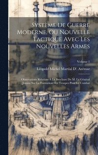 bokomslag Systme De Guerre Moderne, Ou Nouvelle Tactique Avec Les Nouvelles Armes