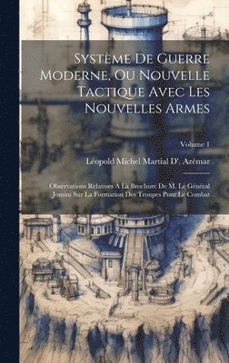 bokomslag Systme De Guerre Moderne, Ou Nouvelle Tactique Avec Les Nouvelles Armes