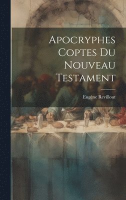 Apocryphes Coptes Du Nouveau Testament 1