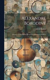 bokomslag Alexandre Borodine