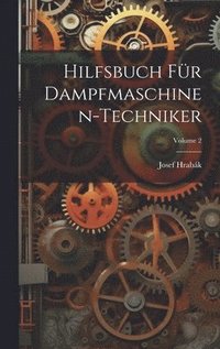bokomslag Hilfsbuch Fr Dampfmaschinen-Techniker; Volume 2