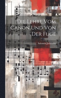 bokomslag Die Lehre Vom Canon Und Von Der Fuge