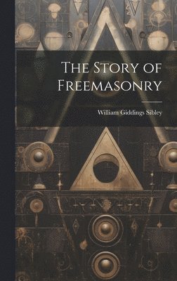 bokomslag The Story of Freemasonry