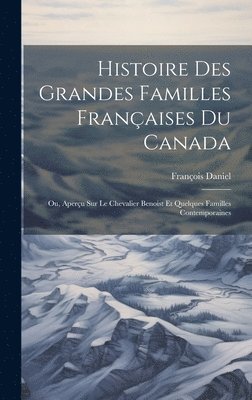 bokomslag Histoire Des Grandes Familles Franaises Du Canada