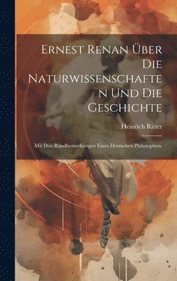 bokomslag Ernest Renan ber die Naturwissenschaften und die Geschichte