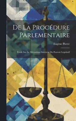 De La Procédure Parlementaire