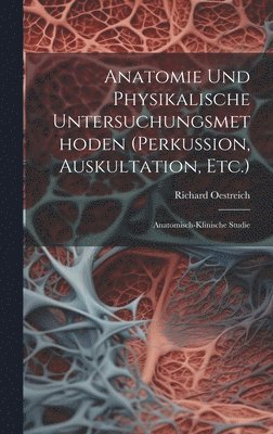 Anatomie Und Physikalische Untersuchungsmethoden (Perkussion, Auskultation, Etc.) 1