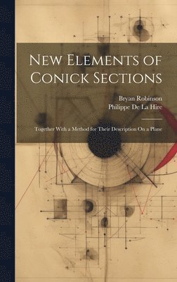 bokomslag New Elements of Conick Sections