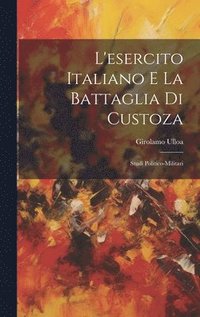 bokomslag L'esercito Italiano E La Battaglia Di Custoza