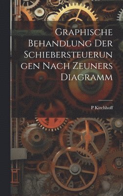 Graphische Behandlung Der Schiebersteuerungen Nach Zeuners Diagramm 1