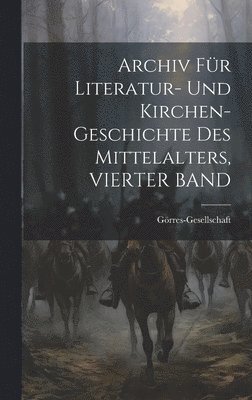 bokomslag Archiv Fr Literatur- Und Kirchen-Geschichte Des Mittelalters, VIERTER BAND