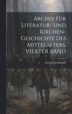 bokomslag Archiv Für Literatur- Und Kirchen-Geschichte Des Mittelalters, VIERTER BAND