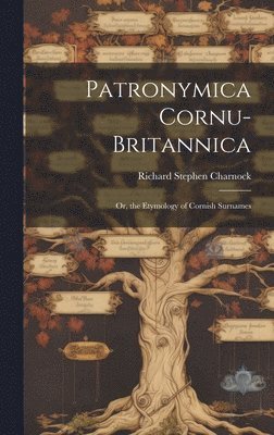 Patronymica Cornu-Britannica 1
