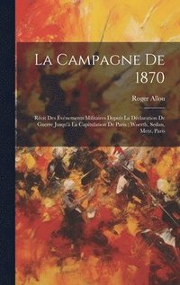 bokomslag La Campagne De 1870