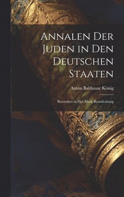 Annalen Der Juden in Den Deutschen Staaten 1