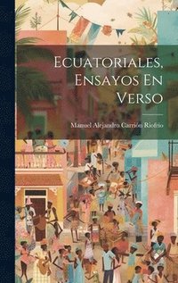 bokomslag Ecuatoriales, Ensayos En Verso